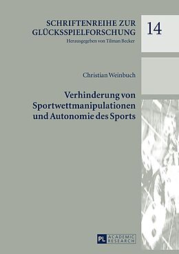 Fester Einband Verhinderung von Sportwettmanipulationen und Autonomie des Sports von Christian Weinbuch