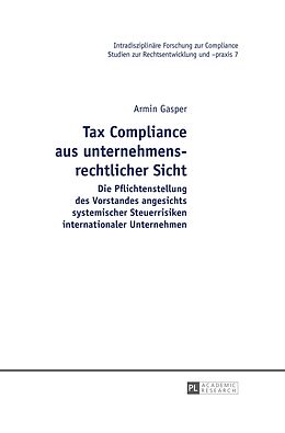 Fester Einband Tax Compliance aus unternehmensrechtlicher Sicht von Armin Gasper