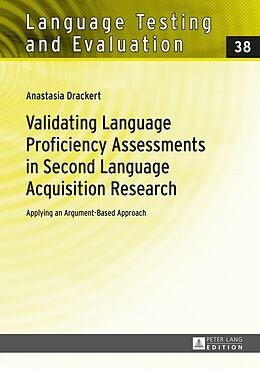 Fester Einband Validating Language Proficiency Assessments in Second Language Acquisition Research von Anastasia Drackert