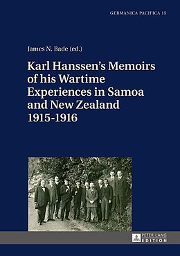 Fester Einband Karl Hanssen s Memoirs of his Wartime Experiences in Samoa and New Zealand 1915 1916 von 