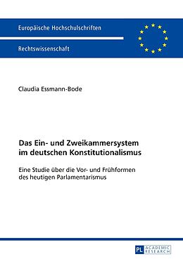 Kartonierter Einband Das Ein- und Zweikammersystem im deutschen Konstitutionalismus von Claudia Essmann-Bode