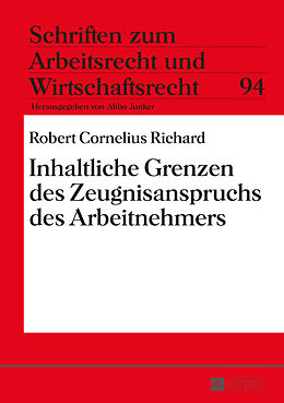 Fester Einband Inhaltliche Grenzen des Zeugnisanspruchs des Arbeitnehmers von Robert C. Richard