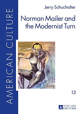 Livre Relié Norman Mailer and the Modernist Turn de Jerry Schuchalter