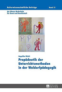 Livre Relié Propädeutik der Unterrichtsmethoden in der Waldorfpädagogik de Angelika Wiehl