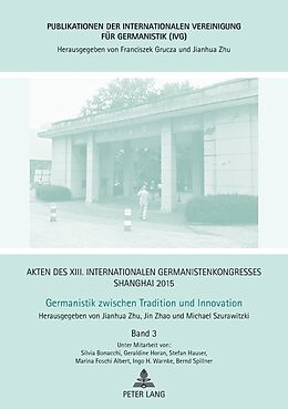 Fester Einband Akten des XIII. Internationalen Germanistenkongresses Shanghai 2015  Germanistik zwischen Tradition und Innovation von 