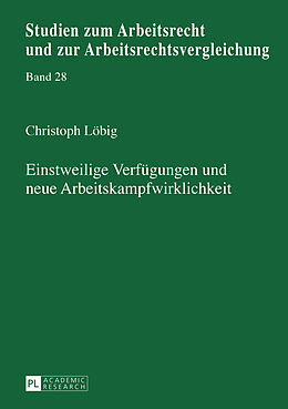 Fester Einband Einstweilige Verfügungen und neue Arbeitskampfwirklichkeit von Jan Christoph Löbig
