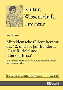 Fester Einband Mitteldeutsche Orientliteratur des 12. und 13. Jahrhunderts. «Graf Rudolf» und «Herzog Ernst» von Yücel Sivri