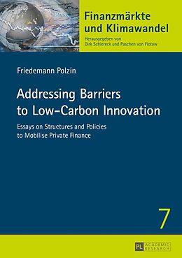 Couverture cartonnée Addressing Barriers to Low-Carbon Innovation de Friedemann Polzin