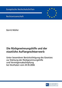 Kartonierter Einband Die Rückgewinnungshilfe und der staatliche Auffangrechtserwerb von Gerrit Müller