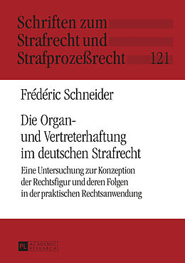 Fester Einband Die Organ- und Vertreterhaftung im deutschen Strafrecht von Frédéric Schneider