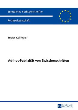 Kartonierter Einband Ad-hoc-Publizität von Zwischenschritten von Tobias Kallmaier
