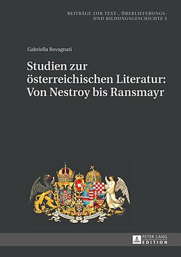 Fester Einband Studien zur österreichischen Literatur: Von Nestroy bis Ransmayr von Gabriella Rovagnati