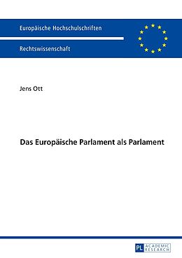 Kartonierter Einband Das Europäische Parlament als Parlament von Jens Ott