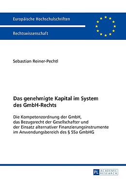 Kartonierter Einband Das genehmigte Kapital im System des GmbH-Rechts von Sebastian Reiner-Pechtl