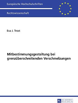 Kartonierter Einband Ausgewählte Fragen der Mitbestimmungsgestaltung bei grenzüberschreitenden Verschmelzungen von Eva Trost