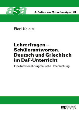 Fester Einband Lehrerfragen  Schülerantworten. Deutsch und Griechisch im DaF-Unterricht von Eleni Kalaitzi