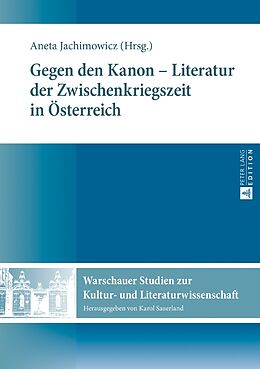 Fester Einband Gegen den Kanon  Literatur der Zwischenkriegszeit in Österreich von Aneta Jachimowicz