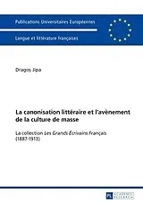 Kartonierter Einband La canonisation littéraire et l'avènement de la culture de masse von Drago_ Jipa