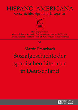 Fester Einband Sozialgeschichte der spanischen Literatur in Deutschland von Martin Franzbach