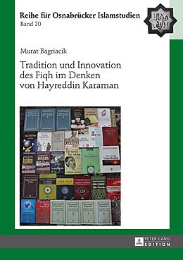 Fester Einband Tradition und Innovation des Fiqh im Denken von Hayreddin Karaman von Murat Bagriacik
