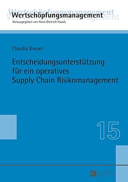 Fester Einband Entscheidungsunterstützung für ein operatives Supply Chain Risikomanagement von Claudia Breuer