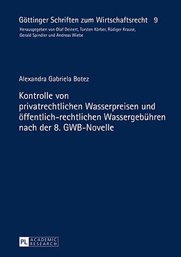 Fester Einband Kontrolle von privatrechtlichen Wasserpreisen und öffentlich-rechtlichen Wassergebühren nach der 8. GWB-Novelle von Alexandra Botez