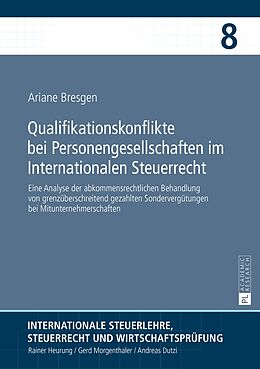 Fester Einband Qualifikationskonflikte bei Personengesellschaften im Internationalen Steuerrecht von Ariane Bresgen