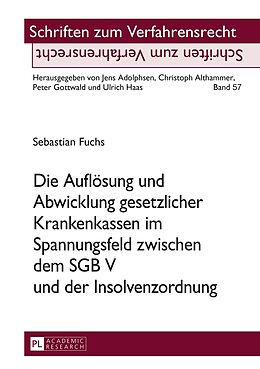 Fester Einband Die Auflösung und Abwicklung gesetzlicher Krankenkassen im Spannungsfeld zwischen dem SGB V und der Insolvenzordnung von Sebastian Fuchs