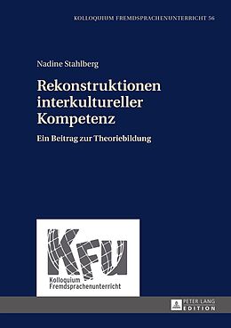 Fester Einband Rekonstruktionen interkultureller Kompetenz von Nadine Stahlberg
