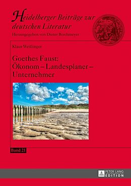 Fester Einband Goethes Faust: Ökonom  Landesplaner  Unternehmer von Klaus Weißinger