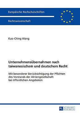 Kartonierter Einband Unternehmensübernahmen nach taiwanesischem und deutschem Recht von Kuo-Ching Wang
