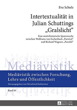 Fester Einband Intertextualität in Julian Schuttings «Gralslicht» von Eva Maria Schulz