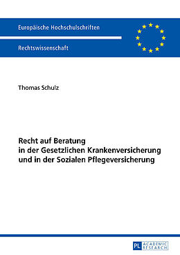 Kartonierter Einband Recht auf Beratung in der Gesetzlichen Krankenversicherung und in der Sozialen Pflegeversicherung von Thomas Schulz