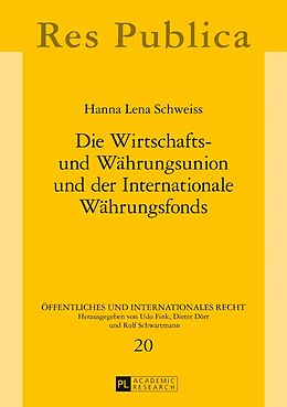 Fester Einband Die Wirtschafts- und Währungsunion und der Internationale Währungsfonds von Hanna Lena Schweiss
