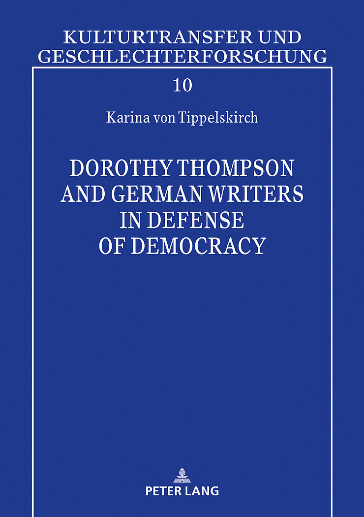 Dorothy Thompson and German Writers in Defense of Democracy