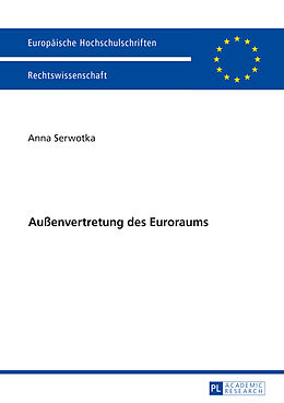 Kartonierter Einband Außenvertretung des Euroraums von Anna Serwotka