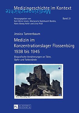 Fester Einband Medizin im Konzentrationslager Flossenbürg 1938 bis 1945 von Jessica Tannenbaum