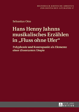 Fester Einband Hans Henny Jahnns musikalisches Erzählen in «Fluss ohne Ufer» von Sebastian Otto