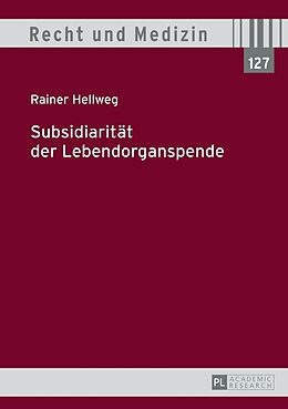 Fester Einband Subsidiarität der Lebendorganspende von Rainer Hellweg