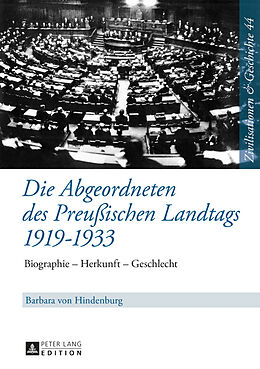 Fester Einband Die Abgeordneten des Preußischen Landtags 19191933 von Barbara von Hindenburg