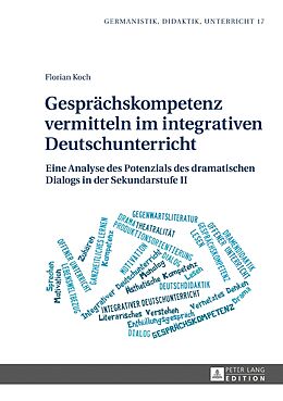 Fester Einband Gesprächskompetenz vermitteln im integrativen Deutschunterricht von Florian Koch