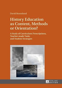 Fester Einband History Education as Content, Methods or Orientation? von David Rosenlund