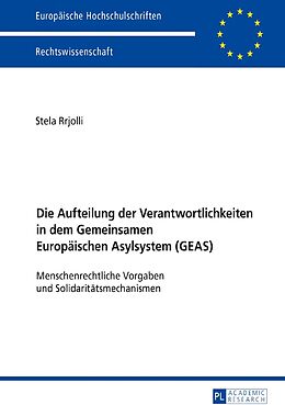 Kartonierter Einband Die Aufteilung der Verantwortlichkeiten in dem Gemeinsamen Europäischen Asylsystem (GEAS) von Stela Rrjolli
