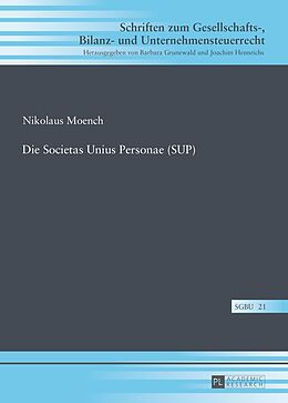 Fester Einband Die Societas Unius Personae (SUP) von Nikolaus Moench