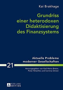 Fester Einband Grundriss einer heterodoxen Didaktisierung des Finanzsystems von Kai Brakhage