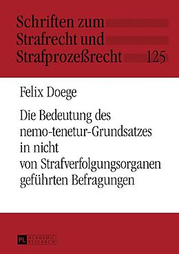 E-Book (pdf) Die Bedeutung des nemo-tenetur-Grundsatzes in nicht von Strafverfolgungsorganen geführten Befragungen von Felix Doege