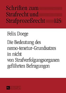E-Book (epub) Die Bedeutung des nemo-tenetur-Grundsatzes in nicht von Strafverfolgungsorganen geführten Befragungen von Felix Doege