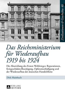 E-Book (pdf) Das Reichsministerium für Wiederaufbau 1919 bis 1924 von Dirk Hainbuch