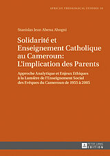 Livre Relié Solidarité et Enseignement Catholique au Cameroun : L'implication des Parents de Stanislas Jean Abena Ahogni