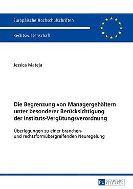 E-Book (epub) Die Begrenzung von Managergehältern unter besonderer Berücksichtigung der Instituts-Vergütungsverordnung von Jessica Mateja